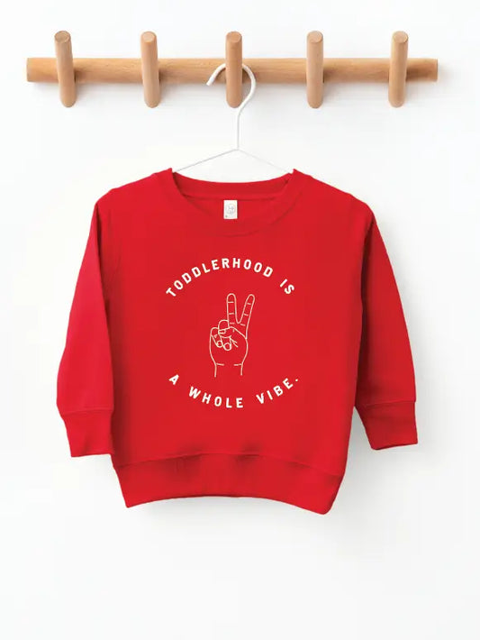 "Toddlerhood is a Whole Vibe." Toddler Sweatshirt