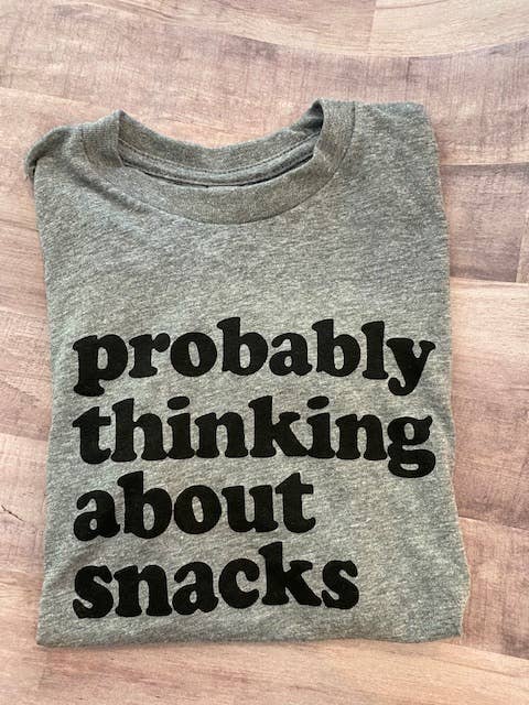 "probably thinking about snacks" short-sleeve tee