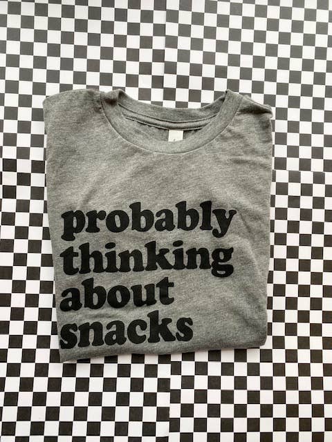 "probably thinking about snacks" short-sleeve tee